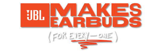 JBL Makes Earbuds (For Every-one)